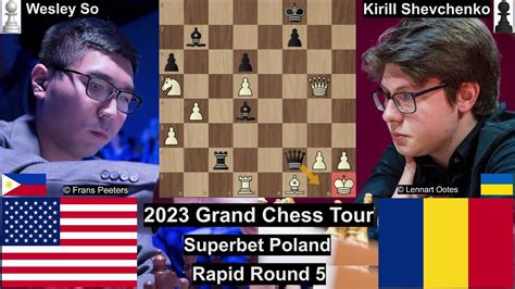 Give An Inch Take A Mile Wesley So Vs Kirill Shevchenko Gct