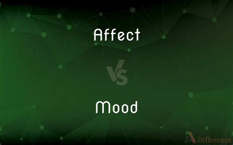 Affect Vs Mood — Whats The Difference