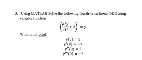 Solved Using Matlab Solve The Following Fourth Order Chegg