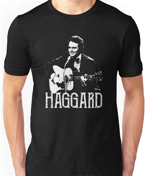 Merle Haggard Haggard Unisex T Shirt Teevimy