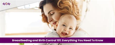 Breastfeeding And Birth Control 101 Everything You Need To Know