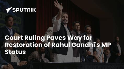 Court Ruling Paves Way For Restoration Of Rahul Gandhis Mp Status