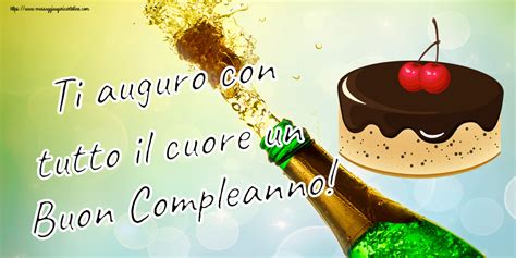 Cartoline Di Compleanno Ti Auguro Con Tutto Il Cuore Un Buon