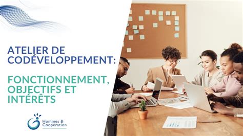 Atelier de Codéveloppement Fonctionnement Objectifs et Intérêts