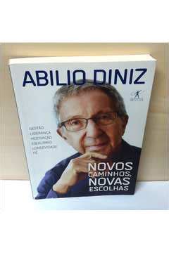 Livro Novos Caminhos Novas Escolhas Abilio Diniz Estante Virtual