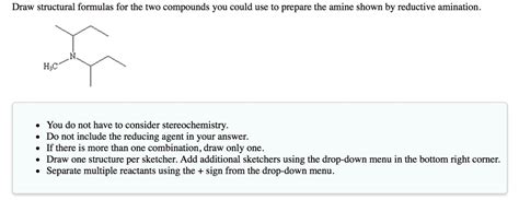 SOLVED Draw Structural Formulas For The Two Compounds You Could Use To