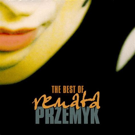 Renata Przemyk The Best Of Lyrics And Tracklist Genius