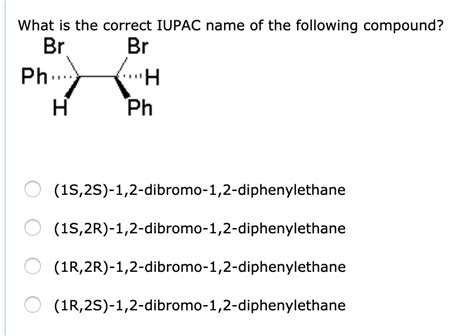 Solved What Is The Correct Iupac Name Of The Following Chegg