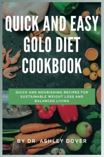 Quick And Easy Golo Diet Cookbook Quick And Nourishing Recipes For