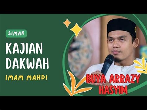 Imam Mahdi Sudah Ada Bersama Kita Di Tahun Buya Arrazy Hasyim