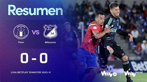 Pasto Vs Millonarios Resumen Liga Betplay Dimayor Fecha