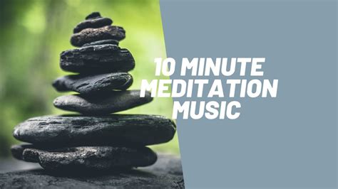 10 Minute Meditation Music - YouTube