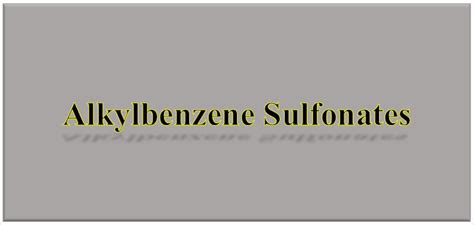 Alkylbenzene Sulfonates Anionic Surfactants Surfactants