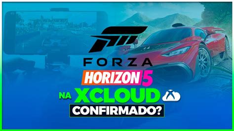 FORZA HORIZON 5 CONFIRMADO NA XCLOUD VEJA A INFORMAÇÃO OFICIAL YouTube