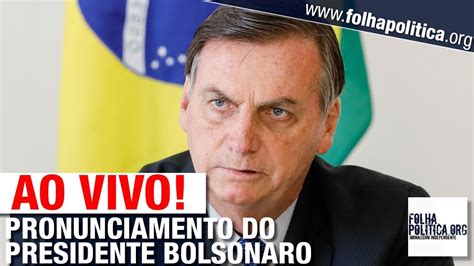 AO VIVO PRONUNCIAMENTO DO PRESIDENTE BOLSONARO LIVE DE 05 03