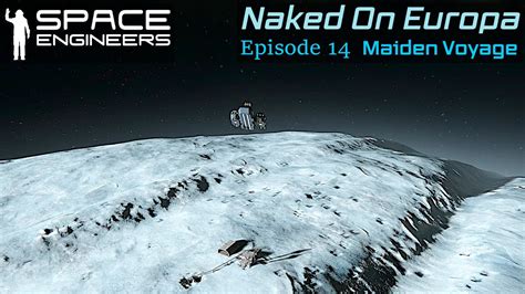 Space Engineers Naked On Europa Episode 14 Maiden Voyage YouTube