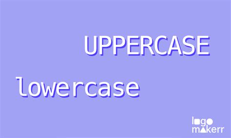 Lowercase Vs Uppercase Logo The Most Suitable Time To Use Them