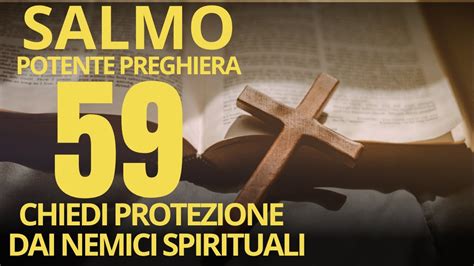 Salmo Chiedi Protezione Dai Tuoi Nemici Spirituali Potente