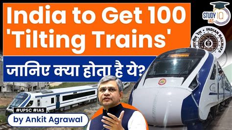 What are Tilting Trains? | Indian Railway introducing tilting technology in Vande Bharat | UPSC ...