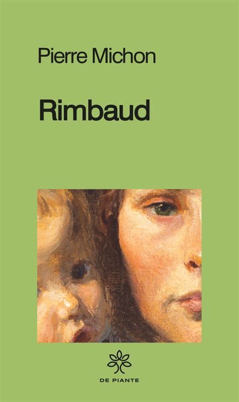 Mozzare La Lingua A Rimbaud Far Risorgere Il Mito Un Libro Di Pierre