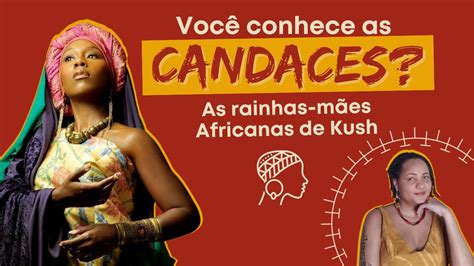 QUEM FORAM AS RAINHAS AFRICANAS CANDACES YouTube