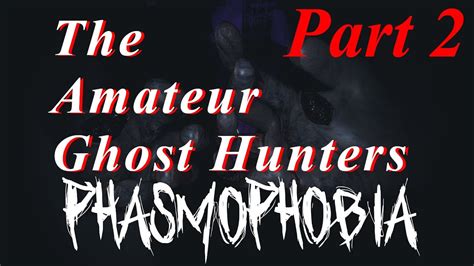 Phasmophobia Paranormal Investigators Or Robbers Part Youtube