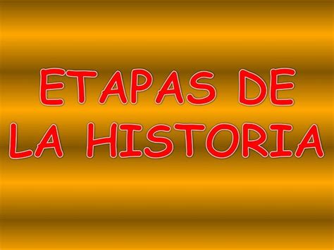 Etapas De La Historia Ppt