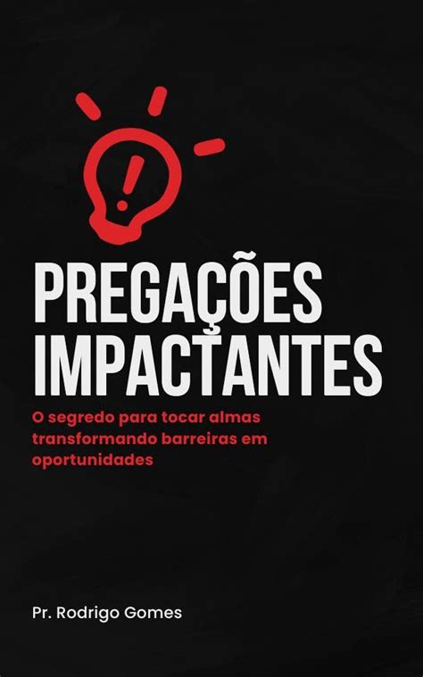 Amazon Br Ebooks Kindle Prega Es Impactantes O Segredo Para