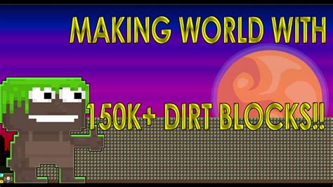 Growtopia MAKING WORLD WITH 150K DIRT BLOCKS YouTube