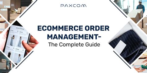 Read The Guidance Of Ecommerce Order Management System Paxcom