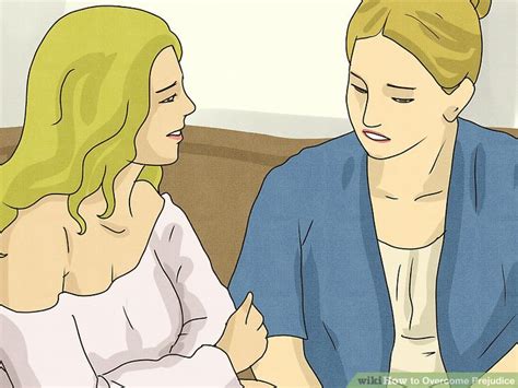 Ways To Overcome Prejudice Wikihow Life