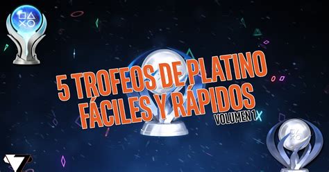 Zhakey 5 Trofeos de Platino Fáciles y Rápidos Volumen 1