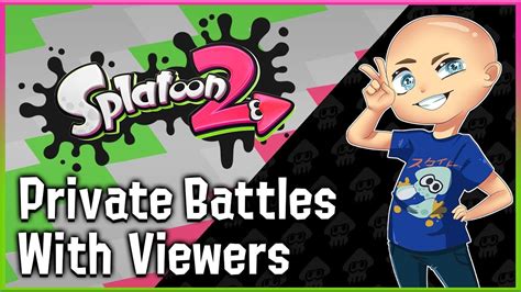 Splatoon 2 Private Battles With Viewers Live YouTube