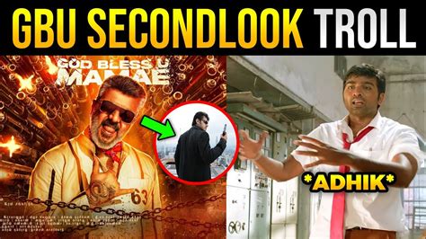 Good Bad Ugly Second Look Troll Ajith Kumar Vidamuyarchi