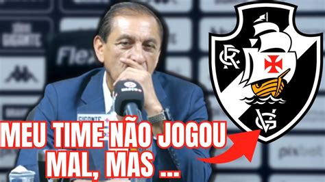 DESASTROSO OLHA O QUE RAMON DIAZ DISSE DEPOIS DA DERROTA DO VASCO