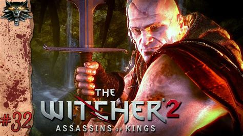 The Witcher 2 32 Königsmörder Letho Lets Play The Witcher 2 Youtube