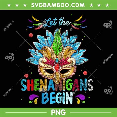 Let The Shenanigans Begin Mardi Gras Png Mardi Gras Mask Png