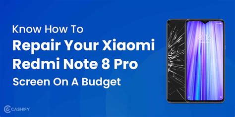 Know How To Repair Your Xiaomi Redmi Note 8 Pro Screen On A Budget