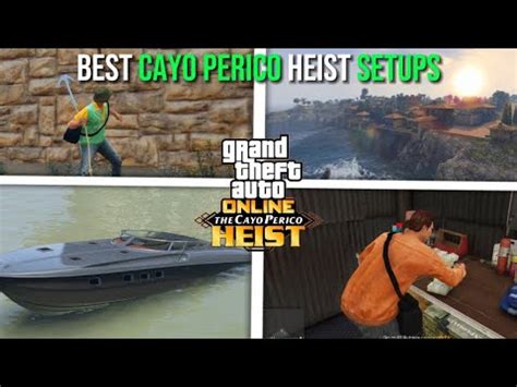 GTA V Cayo Perico Ultimate Setup Guide Best Setups For Cayo Perico