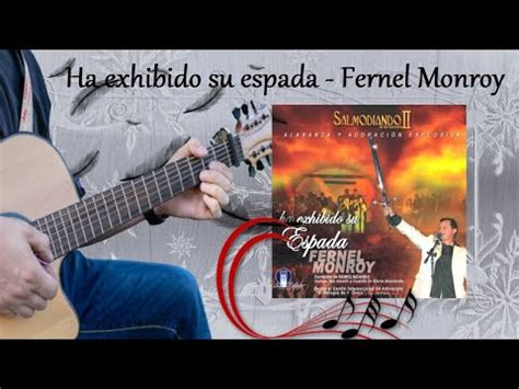 Ha Exhibido Su Espada Fernel Monroy Acordes Youtube