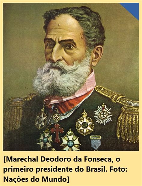 O Que Fez Manuel Deodoro Da Fonseca O Blog Do Mestre