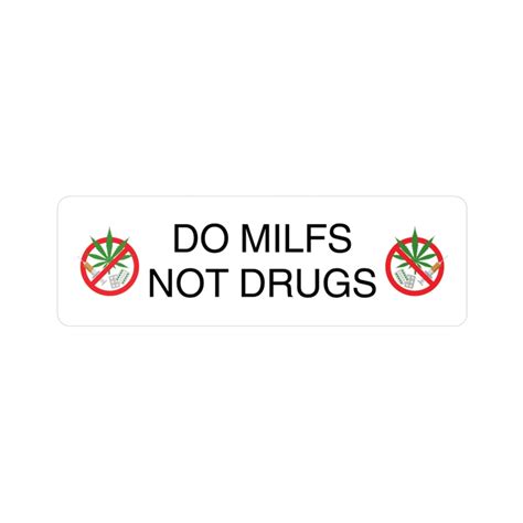 Do Milfs Not Drugs Vinyl Sticker Bumper Stickers Available In Sizes