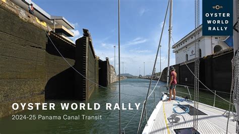 Transiting The Panama Canal With The Oyster World Rally Oyster Yachts