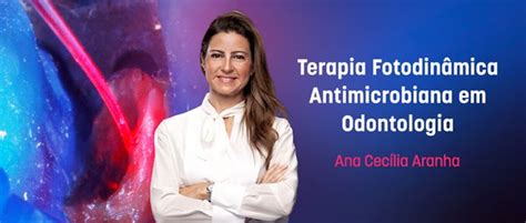 Assista Online Terapia Fotodin Mica Antimicrobiana Em Odontologia Ident