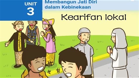 KEARIFAN LOKAL UNIT 3 MEMBANGUN JATI DIRI DALAM KEBINEKAAN FASE B