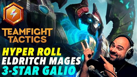 Best Hyper Roll Comp Eldritch Mages With 3 STAR Galio Carry