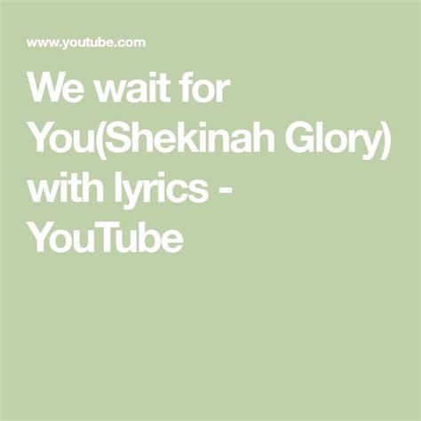 We Wait For You Shekinah Glory With Lyrics Youtube Shekinah Glory