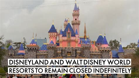 Disneyland And Walt Disney World Resort To Remain Closed Indefinitely