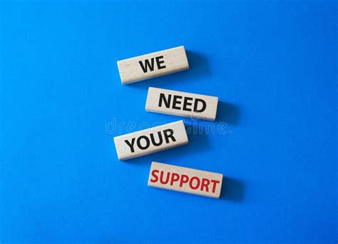 We Need Your Support Symbol Wooden Blocks With Words We Need Your