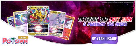 Entering The Lost Zone 5 Pokemon Decks PoTown Store Blog